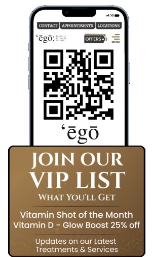 Ego Beauty And Wellness, Med Spa's VIP List Ego Beauty And Wellness, Med Spa's VIP List